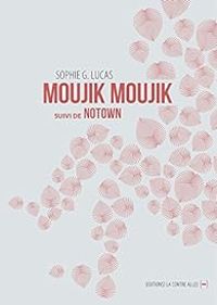 Couverture du livre Moujik Moujik - Notown - Sophie G Lucas