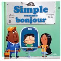 Marc Levy - Florent Begu - Simple comme bonjour