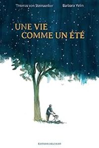 Couverture du livre Une vie comme un été - Barbara Yelin - Thomas Von Steinaecker