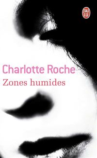 Charlotte Roche - Zones humides