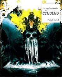 Couverture du livre Les nombreuses vies de Cthulhu - Patrick Marcel