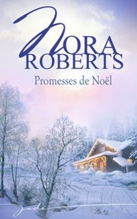 Nora Roberts - Promesses de Noël