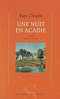 Kate Chopin - Une nuit en Acadie