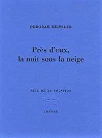 Deborah Heissler - Près d'eux, la nuit sous la neige