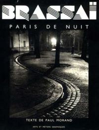  Brassai - Paul Morand - Paris de nuit