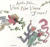 Quentin Blake - Vive nos vieux jours !