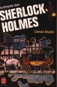 Conan Doyle Sir Arthur - ARCHIVES SUR SHERLOCK HOLMES