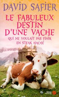 David Safier - Le Fabuleux Destin d'une vache qui ne voulait pas finir en steak haché