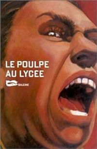 Serge Livrozet - Le Poulpe au lycée