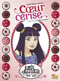 Couverture du livre Les filles au chocolat - tome 1 Coeur cerise  - Anna Merli - Raymond Sebastien