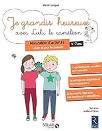 Couverture du livre Je grandis heureux avec Lulu le caméléon - Aurore Aimelet - Muriel Lussignol