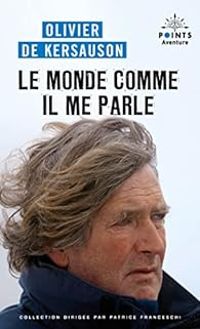 Olivier De Kersauson - Le Monde comme il me parle