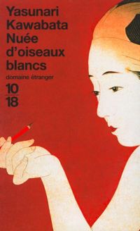 Yasunari Kawabata - Nuée d'oiseaux blancs