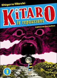 Couverture du livre KITARO LE REPOUSSANT TOME 1 - Shigeru Mizuki