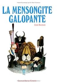 Andre Bouchard - La mensongite galopante