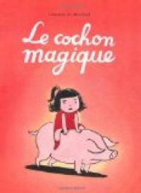 Dorothee De Monfreid - Le cochon magique