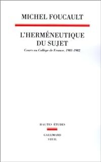 Michel Foucault - L'Hermeneutique du sujet 