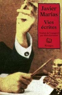 Javier Marias - Vies écrites