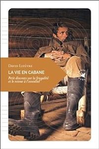David Lefevre - La vie en cabane 