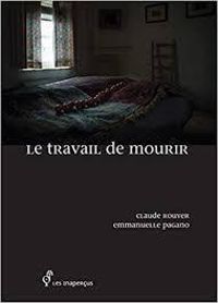 Emmanuelle Pagano - Le travail de mourir