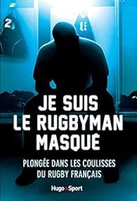 Francois Salaun - Je suis le rugbyman masqué