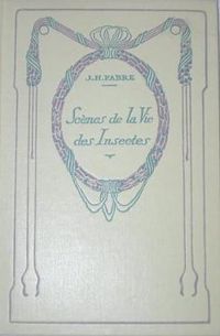 Couverture du livre Scènes de la vie des insectes - Jean Henri Fabre