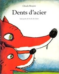 Couverture du livre Dents d'Acier - Claude Boujon