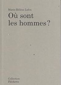 Couverture du livre Où sont les hommes ? - Marie Helene Lafon