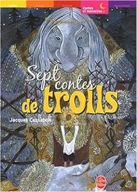 Jacques Cassabois - Sept contes de Trolls