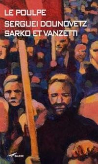 Serguei Dounovetz - Sarko et Vanzetti