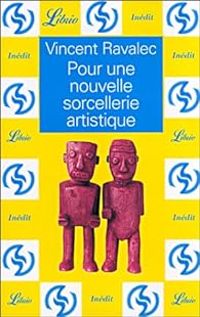 Couverture du livre Pour une nouvelle sorcellerie artistique - Vincent Ravalec