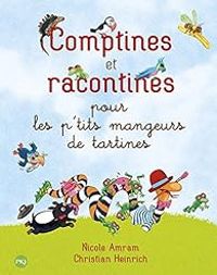 Nicole Amram - Christian Heinrich - Comptines et racontines pour les p'tits mangeurs de tartines