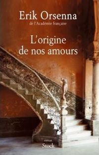 Couverture du livre L'origine de nos amours - Erik Orsenna