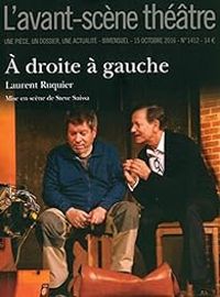 Couverture du livre L'avant-scène théâtre : A droite à gauche - Laurent Ruquier