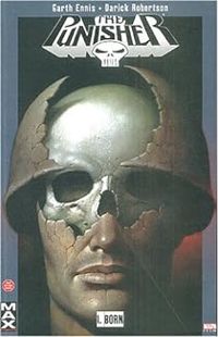 Couverture du livre The Punisher Best of 01 : Born - Garth Ennis - Darick Robertson