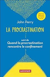 John Perry - La procrastination 