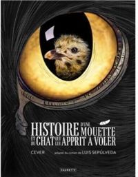 Couverture du livre Histoire d'une mouette et du chat qui lui apprit à voler  - Luis Sepulveda - Cever 