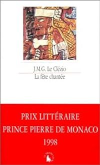 Jmg Le Clezio - La Fête chantée et autres essais de thème amérindien