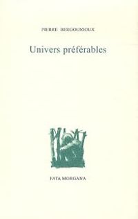 Couverture du livre Univers préférables - Pierre Bergounioux - Philippe Segeral