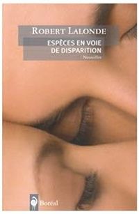 Robert Lalonde - Espèces en voie de disparition