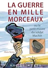 Alain Serres - La guerre en mille morceaux