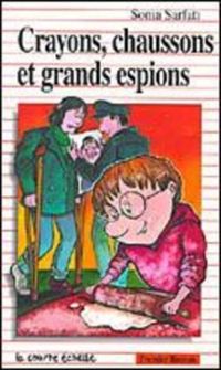 Couverture du livre Crayons, chaussons et grands espions - Sonia Sarfati