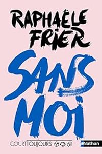 Raphale Frier - Sans moi