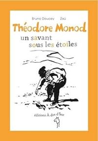 Couverture du livre Théodore Monod, un savant sous les étoiles - Bruno Doucey - Zau 