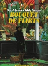 Max Cabanes - Sylvie Brasquet - Bouquet de flirts