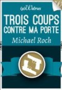 Michael Roch - Trois coups contre ma porte