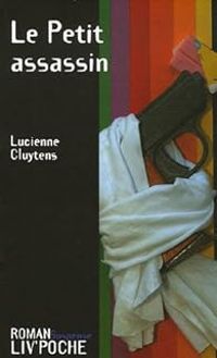 Lucienne Cluytens - Le petit assassin