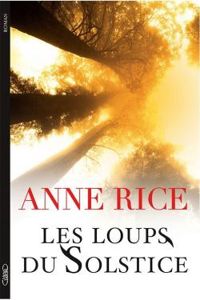 Anne Rice - Les loups du solstice