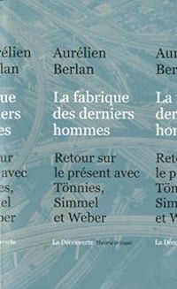 Aurelien Berlan - La fabrique des derniers hommes