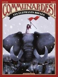 Couverture du livre Communardes ! - Les Eléphants rouges - Wilfrid Lupano - Lucy Mazel